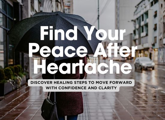 Key Steps to Finding Peace After a Relationship Ends