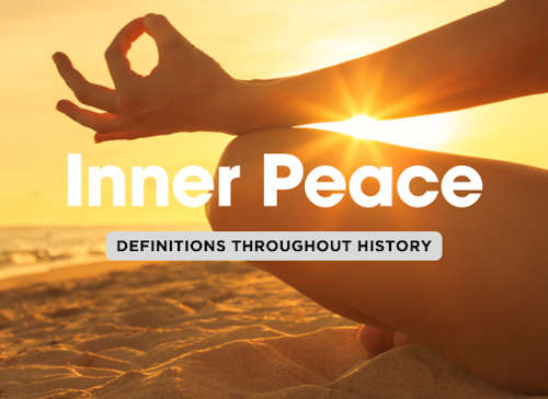 What is Inner Peace? Defined by Various Cultures and Religions Throughout History