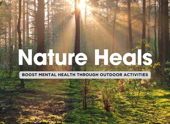 The Healing Power of Nature: How Outdoor Activities Improve Mental Well-Being