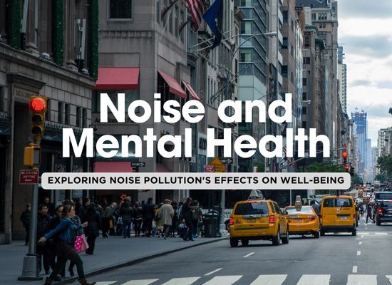 The Hidden Impact of Noise Pollution on Mental Health