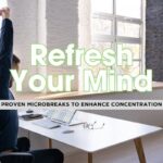 Mindful Microbreaks: Boosting Focus in 5 Minutes