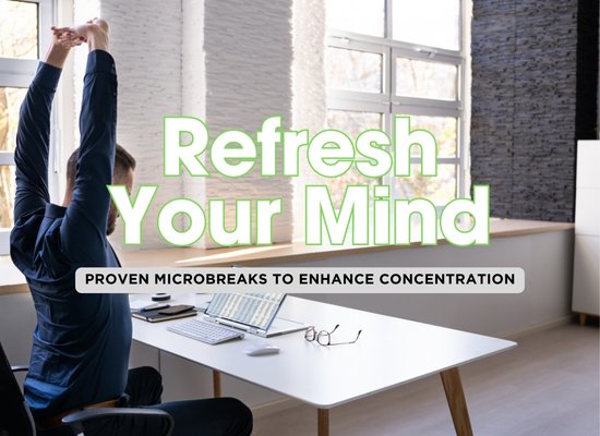 Mindful Microbreaks: Boosting Focus in 5 Minutes