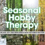 Seasons of Joy: How Hobbies Transform Your Mindset Year-Round