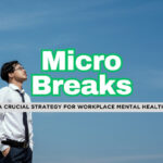 The Power of Microbreaks for Your Mental Health