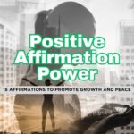 The Science of Positive Affirmations – 15 Powerful Phrases to Boost Your Mental Health