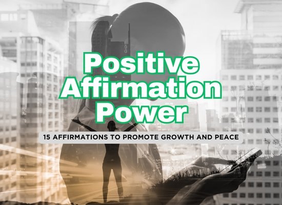 The Science of Positive Affirmations – 15 Powerful Phrases to Boost Your Mental Health