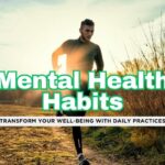 Everyday Habits That Can Boost Your Mental Health